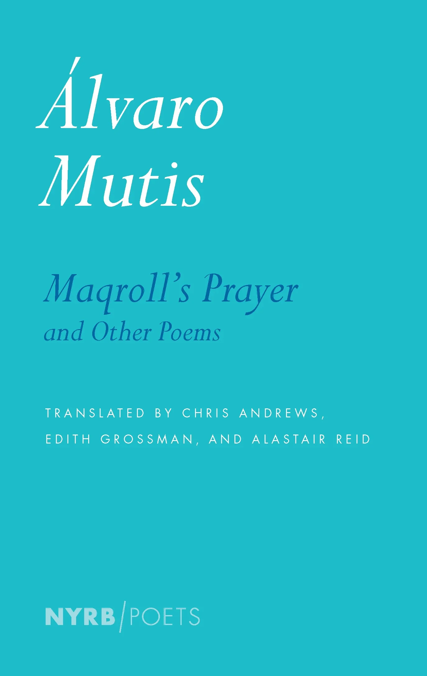 Maqrollâs Prayer and Other Poems