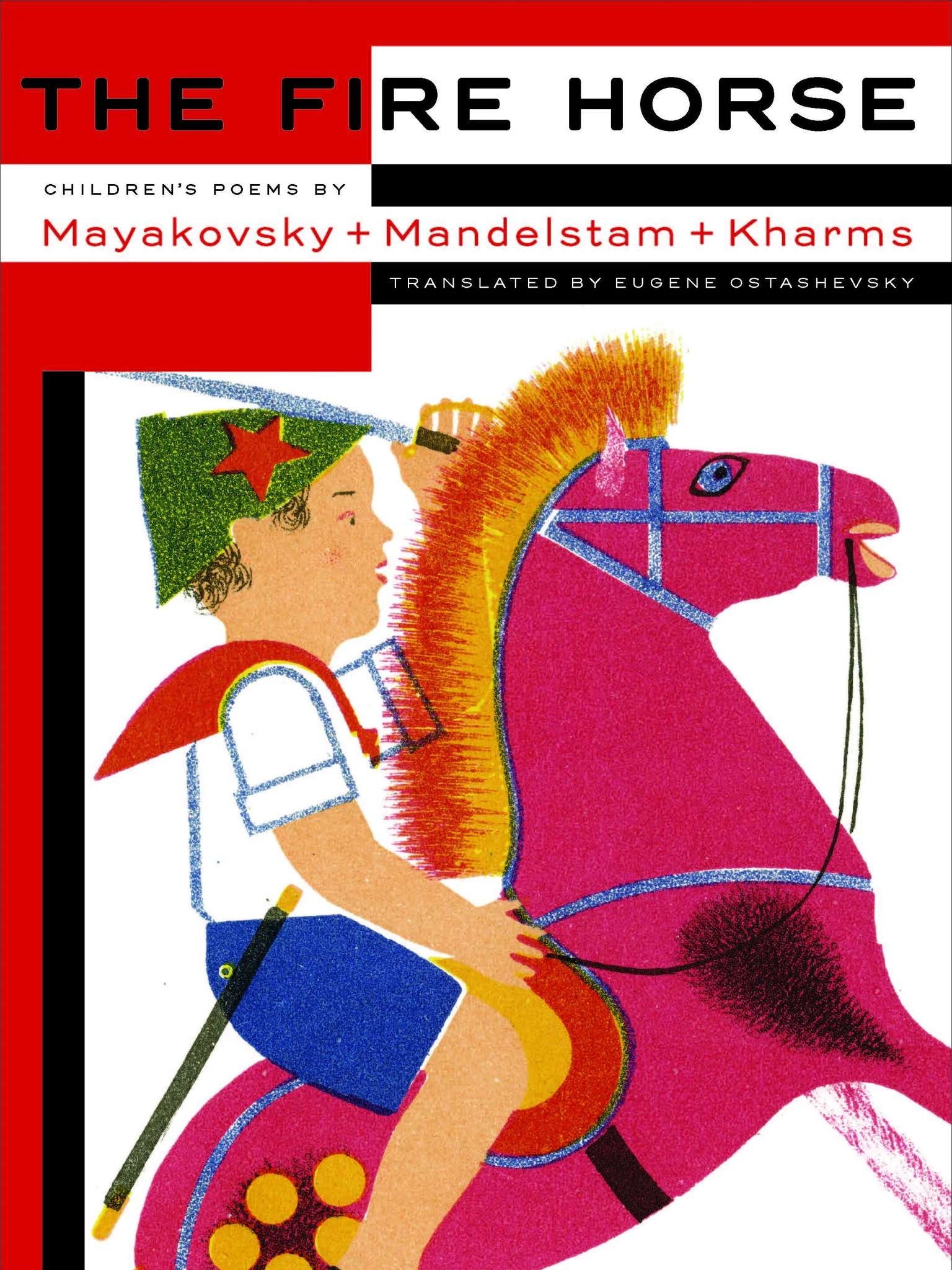 The Fire Horse: Children's Poems by Mayakovsky, Mandelstam,Â and Kharms